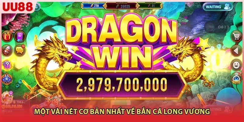 Một vài nét cơ bản nhất về bắn cá Long Vương